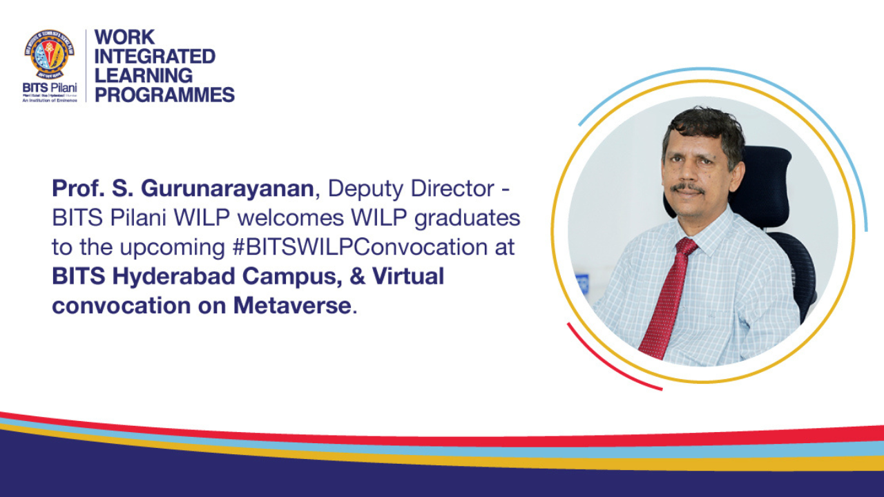 Prof. S. Gurunarayanan, welcomes WILP graduates to the upcoming #BITSWILPConvocation